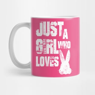 Just a Girl Who Loves Bunnies Mug